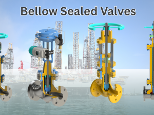 Bellows Seal Valve – Zero Leakage, High Performanc